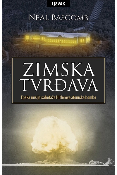 Zimska tvrđava: epska misija sabotaže Hitlerove atomske bombe