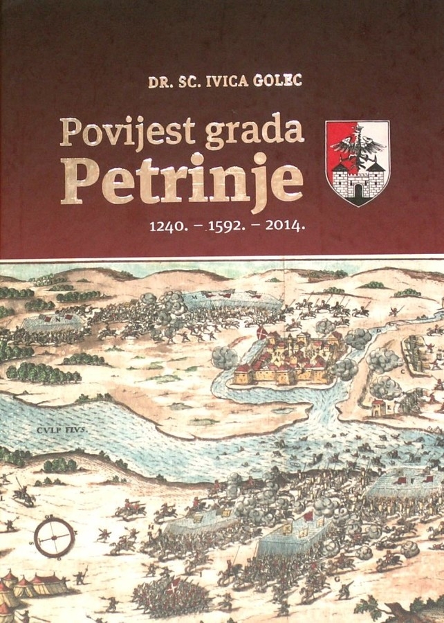 Povijest grada Petrinje : 1240 - 1592 - 1992
