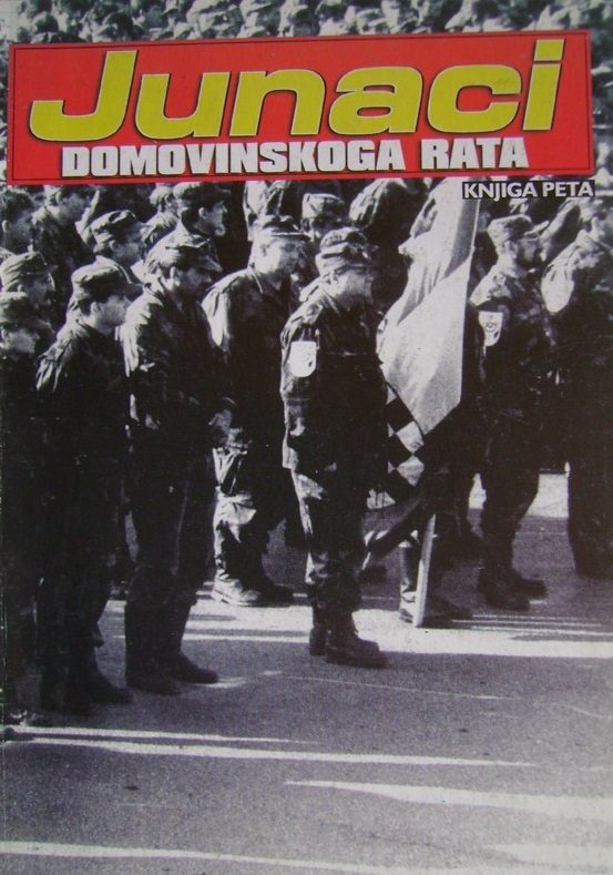 Junaci Domovinskoga rata : ratne priče iz Domovinskoga rata (knjiga 5.)