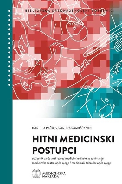 Hitni medicinski postupci : udžbenik za 4. razred medicinske škole za zanimanje medicinska sestra opće njege/medicinski tehničar opće njege