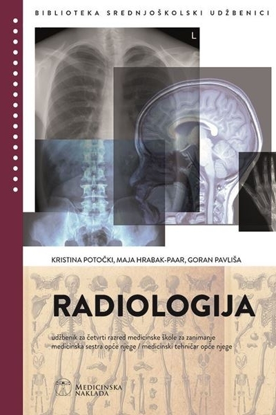 Radiologija : udžbenik za četvrti razred medicinske škole za zanimanje medicinska sestra opće njege/medicinski tehničar opće njege
