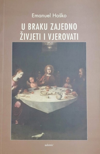 U braku zajedno živjeti i vjerovati 