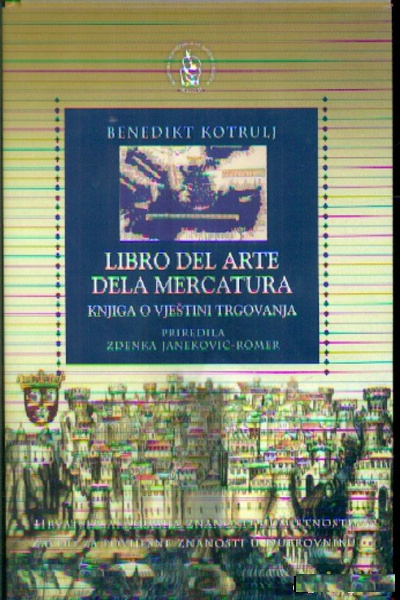 Libro del arte dela mercatura = Knjiga o vještini trgovanja
