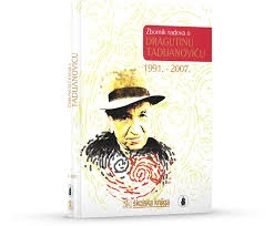Zbornik radova o Dragutinu Tadijanoviću : 1991. – 2007. 
