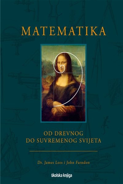 MATEMATIKA : OD DREVNOG DO SUVREMENOG SVIJETA