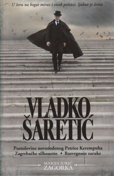 Vladko Šaretić ; Pustolovine novorođenog Petrice Kerempuha ; Zagrebačke silhouette ; Razvrgnute zaruke