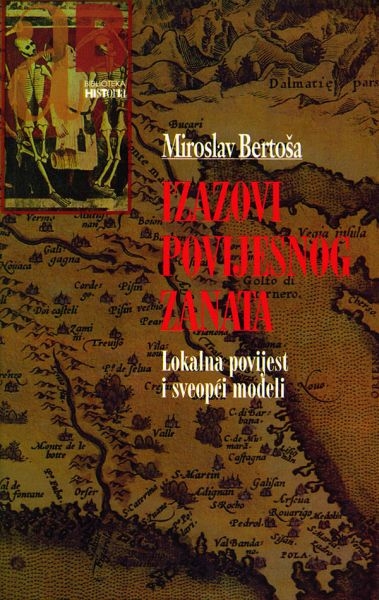 Izazovi povijesnog zanata : lokalna povijest i sveopći modeli 