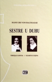 Sestre u duhu : Terezija iz Lisieuxa i Elizabeta iz Dijona 