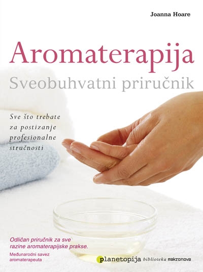 Aromaterapija : sveobuhvatni priručnik