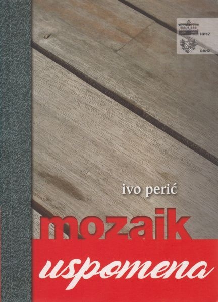 Mozaik uspomena : sjećanja, zapažanja i prosudbe