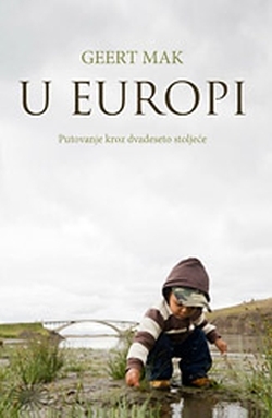 U Europi : putovanje kroz dvadeseto stoljeće (cjelina od 2 knjige)