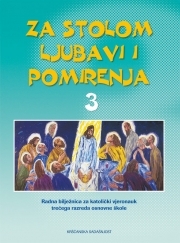 Za stolom ljubavi i pomirenja : radna bilježnica za katolički vjeronauk trećega razreda osnovne škole (7.izdanje)