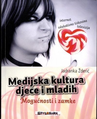 Medijska kultura djece i mladih : mogućnosti i zamke