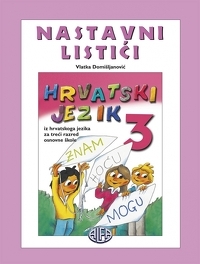Hrvatski jezik 3 : nastavni listići iz hrvatskoga jezika za 3. razred osnovne škole 
