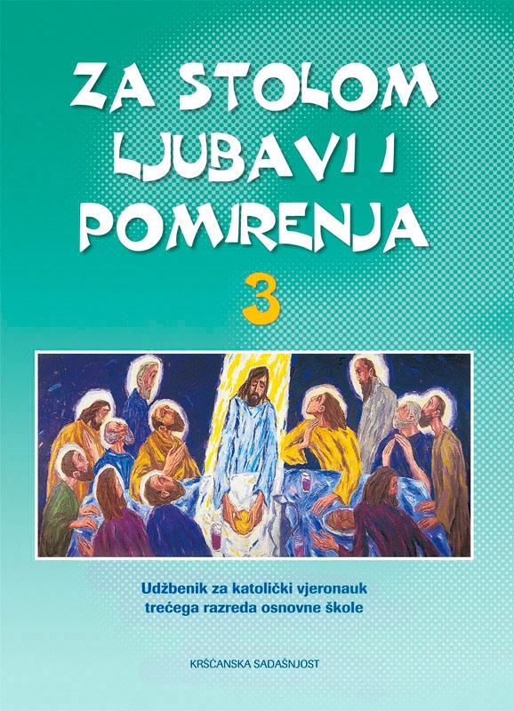 Za stolom ljubavi i pomirenja : udžbenik za katolički vjeronauk trećega razreda osnovne škole 