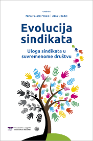Evolucija sindikata : uloga sindikata u suvremenome društvu 