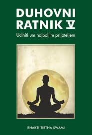 Duhovni ratnik - Učiniti um najboljim prijateljem (5.knjiga)