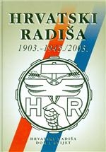 Hrvatski Radiša : 1903.-1945./2003.