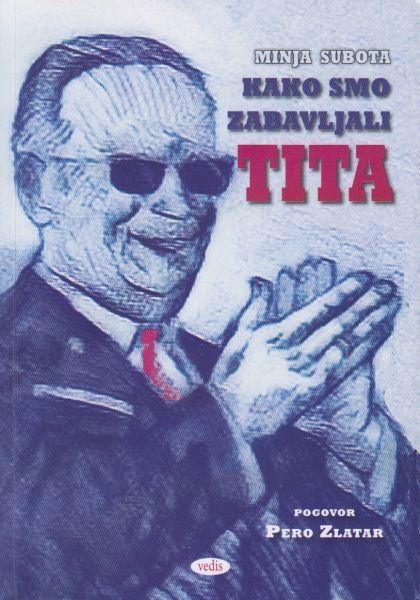 Kako smo zabavljali Tita