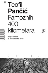 Famoznih 400 kilometara : Eseji i kritike iz bescarinske zone