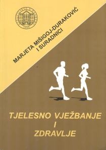Tjelesno vježbanje i zdravlje : znanstveni dokazi, stavovi, preporuke