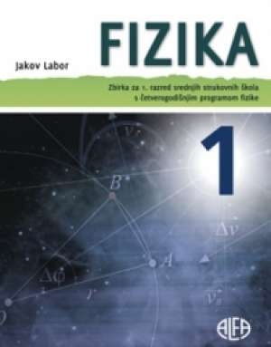 Fizika 1 : zbirka zadataka za prvi razred srednjih strukovnih škola s četverogodišnjim programom fizike 