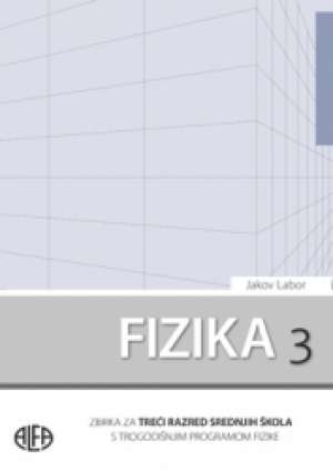 Fizika 3 : zbirka zadataka za treći razred srednjih strukovnih škola s trogodišnjim programom fizike