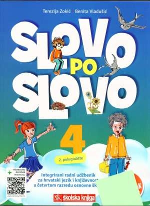 Slovo po slovo 4 : integrirani radni udžbenik za Hrvatski jezik u četvrtom razredu osnovne škole : 2. polugodište (2.izdanje)