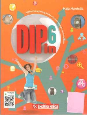 Dip in 6 : udžbenik engleskog jezika u šestom razredu osnovne škole : 6. godina učenja (2.izdanje)