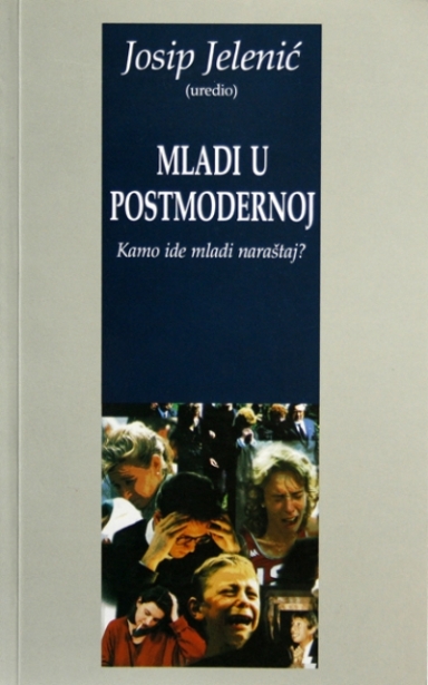 Mladi u postmodernoj : kamo idu mladi naraštaji? 