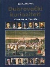 Dubrovački kurioziteti : iz dva minula tisućljeća