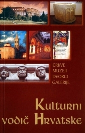 Kulturni vodič Hrvatske : crkve, muzeji, dvorci, galerije