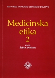 Medicinska etika : radovi simpozija i tečajeva trajne edukacije HKLD o medicinskoj etici (2. dio)