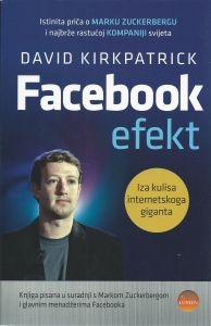 Efekt Facebooka : istinita priča o Marku Zuckerbergu i najbrže rastućoj kompaniji svijeta