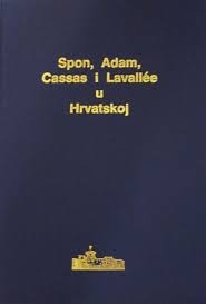 Spon, Adam, Cassas i Lavallee u Hrvatskoj 
