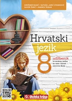 HRVATSKI JEZIK 8 : udžbenik hrvatskog jezika s višemedijskim nastavnim materijalima u osmom razredu osnovne škole