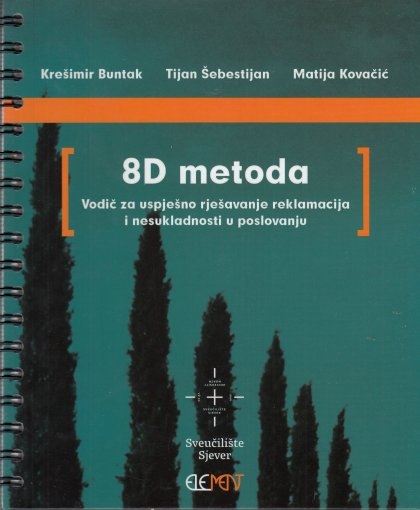 8D METODA: vodič za uspješno rješavanje reklamacija i nesukladnosti u poslovanju