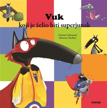 Vuk koji je želio biti superjunak