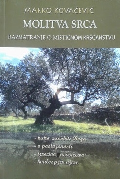 Molitva srca : razmatranje o mističnom kršćanstvu 