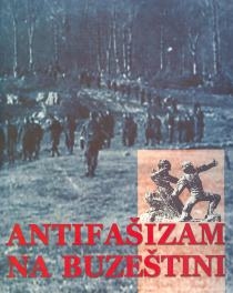 Antifašizam na Buzeštini : narodnooslobodilački pokret 1941. - 1945.