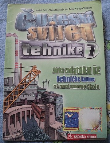 Čudesni svijet tehnike 7 : zbirka zadataka iz tehničke kulture za 7. razred osnovne škole (izdanje 2008.godine)