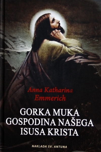 Gorka muka našega Gospodina Isusa Krista 