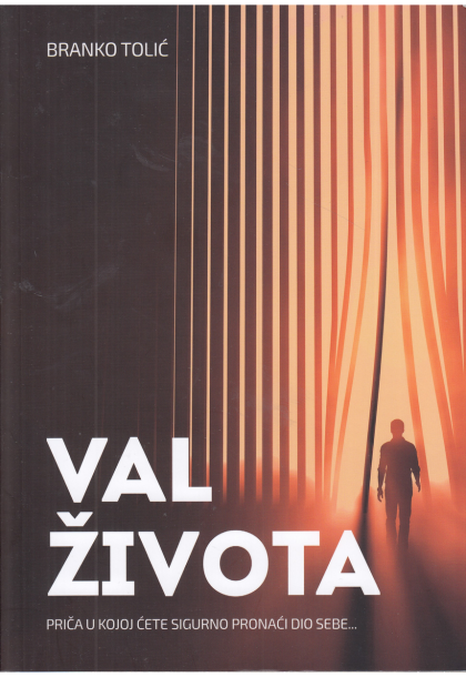 Val života : priča u kojoj ćete sigurno pronaći dio sebe... 