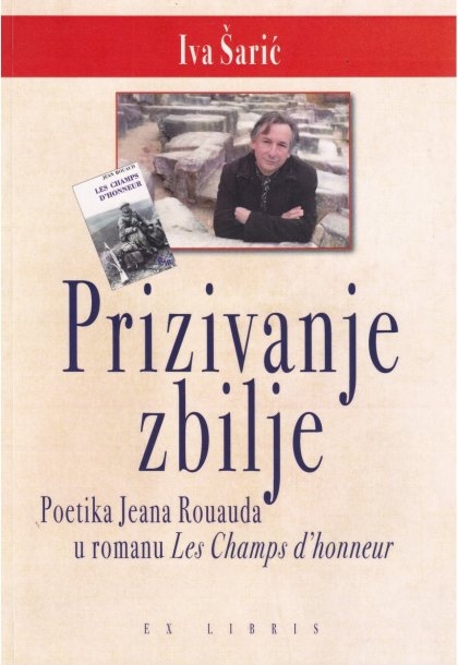 Prizivanje zbilje : poetika Jeana Rouauda u romanu Les Champs d'honneur 