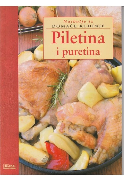 Piletina i puretina - najbolje iz domaće kuhinje
