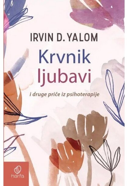 KRVNIK LJUBAVI: i druge priče iz psihoterapije