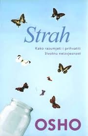Strah : kako razumjeti i prihvatiti životnu neizvjesnost