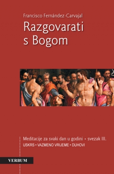 Razgovarati s Bogom : meditacije za svaki dan - Uskrs, Vazmeno vrijeme, Duhovi (3.knjiga)