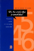 Uh, ta engleska gramatika! : priručnik za učenike 4., 5. i 6. razreda osnovne škole