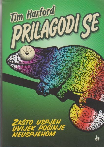 Prilagodi se : zašto uspjeh uvijek počinje neuspjehom
